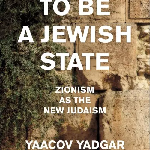 Book cover for 'To Be A Jewish State: Zionism as the New Judaism’ by Yaacov Yadgar  